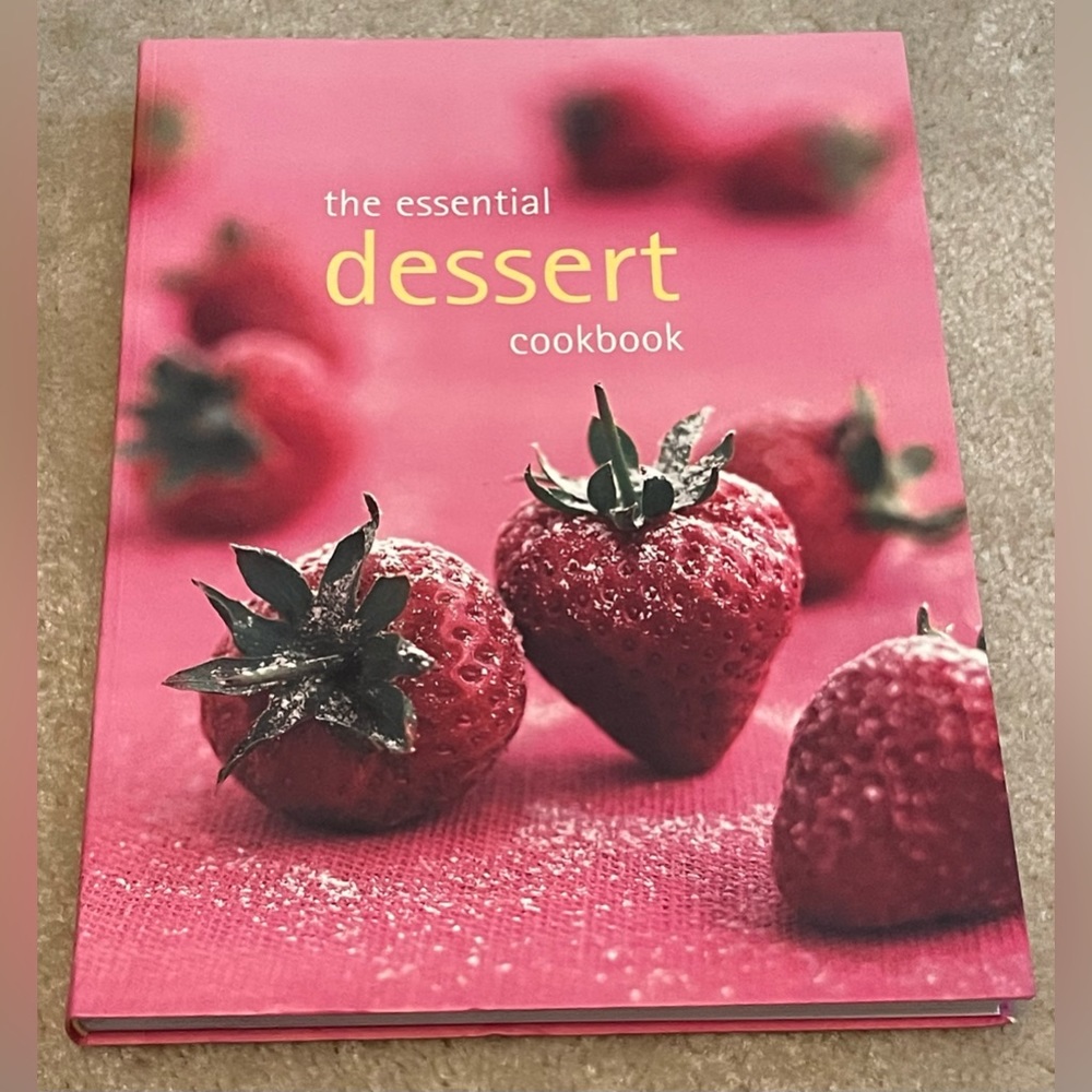 The Essential Dessert Cookbook
